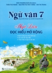 NGỮ VĂN 7 - NGỮ LIỆU ĐỌC HIỂU MỞ RỘNG (Dùng cho học sinh, Giáo viên dạy - học 3 bộ SGK Chương trình 2018)